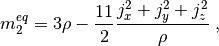 $$
  m_2^{eq} = 3\rho - \frac{11}{2} \frac{j_x^2+j_y^2+j_z^2}{\rho} \;,
$$