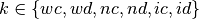 k\in\{wc,wd,nc,nd,ic,id\}