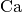 \mbox{Ca}