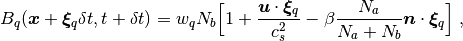 $$
B_q(\bm{x} + \bm{\xi}_q \delta t, t+\delta t) =
    w_q N_b \Big[1 + \frac{\bm{u} \cdot \bm{\xi}_q}{c_s^2}
    - \beta  \frac{N_a}{N_a+N_b} \bm{n} \cdot \bm{\xi}_q\Big]\;,
$$