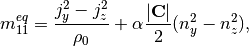 $$
  m_{11}^{eq} = \frac{j_y^2-j_z^2}{\rho_0} + \alpha \frac{|\textbf{C}|}{2}(n_y^2-n_z^2), \\
$$